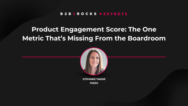 NEW TIME - Product Engagement Score: The One Metric That’s Missing From the Boardroom