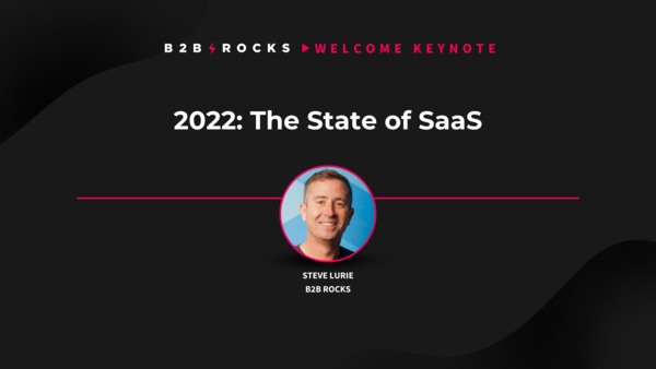 Welcome Keynote. 2022: The State of SaaS
