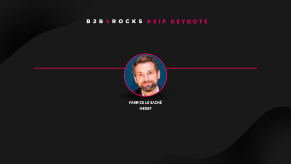 VIP Keynote with Fabrice Le Saché (MEDEF VP)
