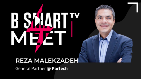 B Smart TV meet Reza Malekzadeh, general partner @Partech