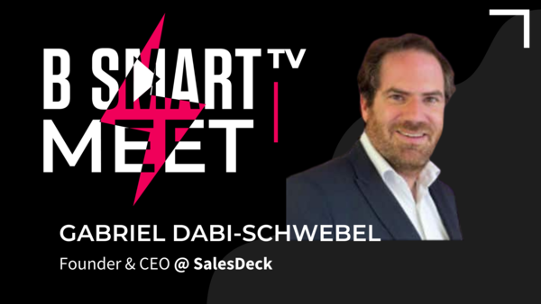 B Smart TV meet Gabriel Dabi-Schwebel, founder & CEO @SalesDeck