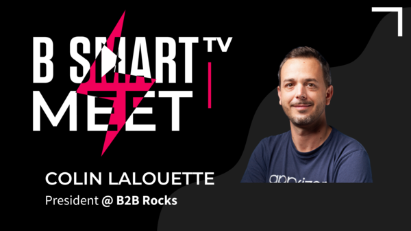 B Smart TV meet Colin Lalouette, president @B2B ROCKS