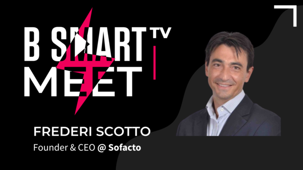 B-Smart meet Frederi Scotto, Founder & CEO @ Sofacto