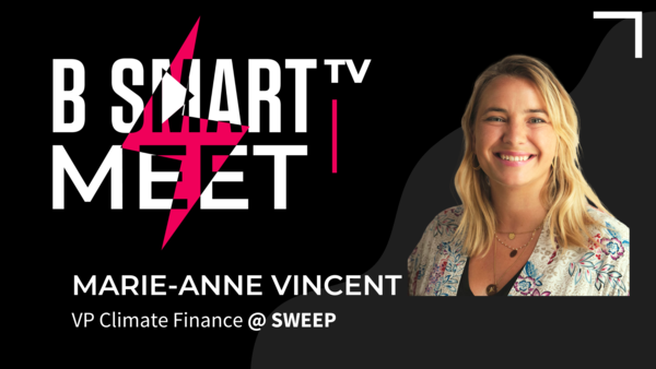 B-Smart meet Marie-Anne Vincent, VP Climate Finance @ SWEEP