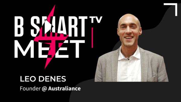 B-Smart meet Leo Denes, Founder @ Australiance