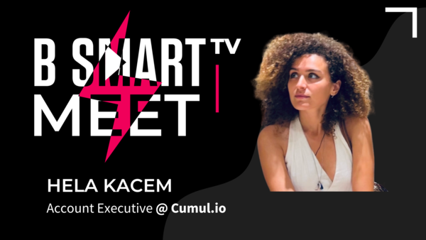 B-Smart meet Hela Kacem, Account Executive @Cumul.io