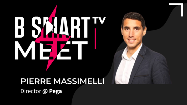 B-Smart meet Pierre Massimelli, Director @ Pega