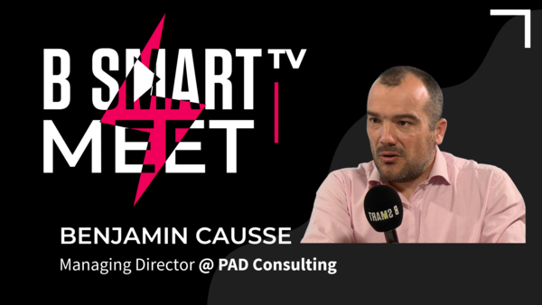 B-Smart meet Benjamin Causse, Managing Director @ PAD Consulting