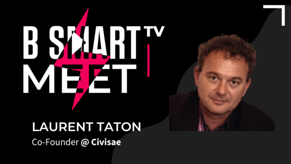 B-Smart meet Laurent Taton, Co-Founder @ Civisae