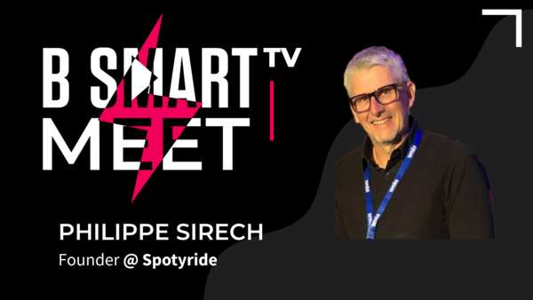 B-Smart meet Philippe Sirech, Founder @ Spotyride