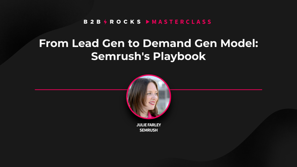 From Lead Gen to Demand Gen Model: Semrush's Playbook