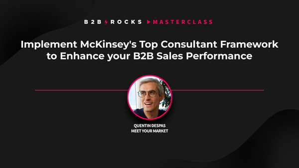 Implement McKinsey's Top Consultant Framework to Enhance your B2B Sales Performance