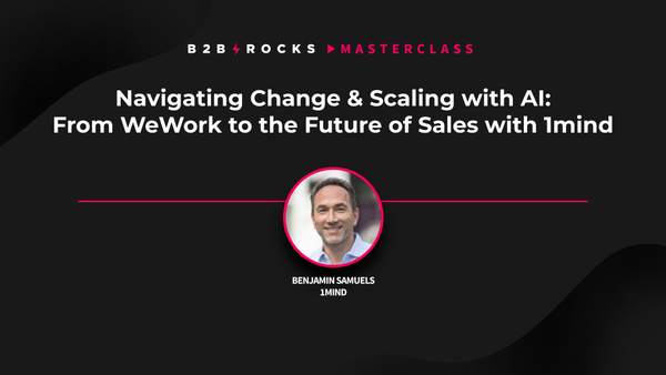 Navigating Change & Scaling with AI: From WeWork to the Future of Sales with 1mind