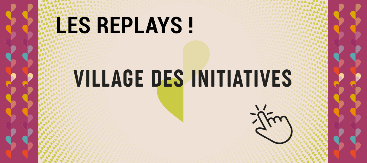 REPLAY VILLAGE DES INITIATIVES