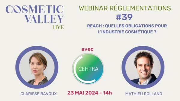 2024 - Cosmetic Webinar Réglementations #39 - REACH : Quelles obligations pour l'industrie cosmétique ? Quelles perspectives nouvelles grâce aux NAMS ?