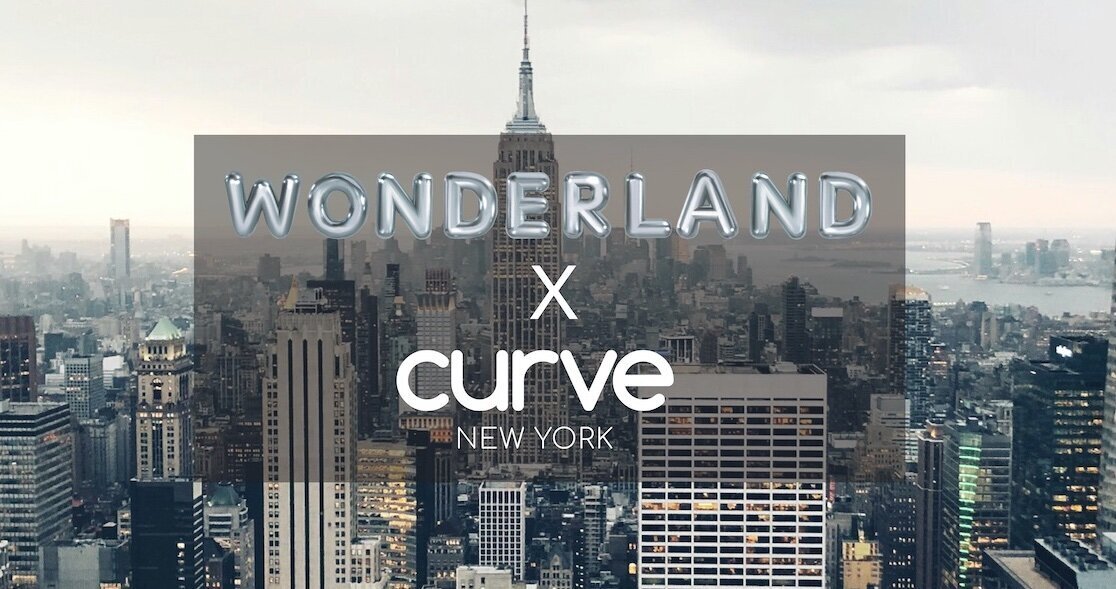 WONDERLAND X CURVE NEW YORK®