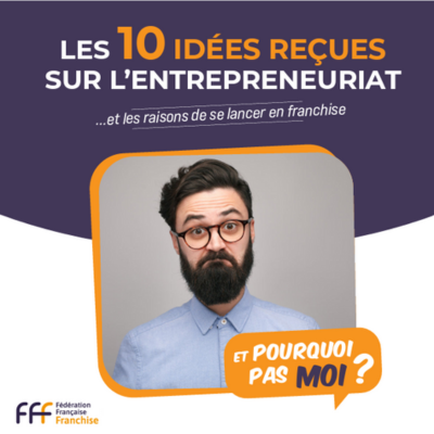 Les 10 idées reçues sur l'entrepreneuriat