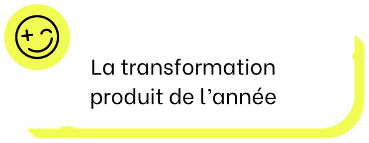 La transformation produit de l'année