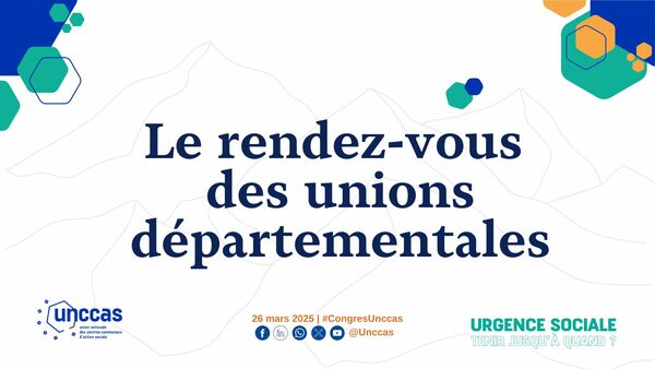Le rendez-vous des unions départementales