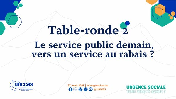 Table-ronde 2 - Le service public demain, vers un service au rabais ?
