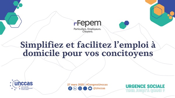 FEPEM / Simplifiez et facilitez l’emploi à domicile pour vos concitoyens