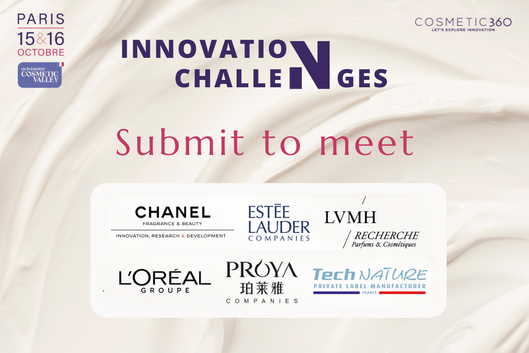 Apply until July 31 for the COSMETIC 360 Innovation Challenges! 