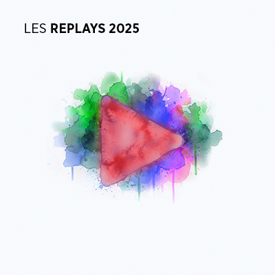 Retrouvez les Replays 2025