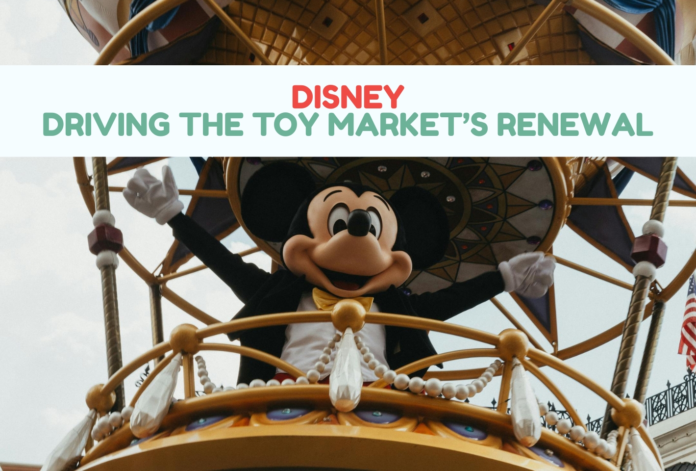 Disney, a major player in licensing and the revival of the toy market