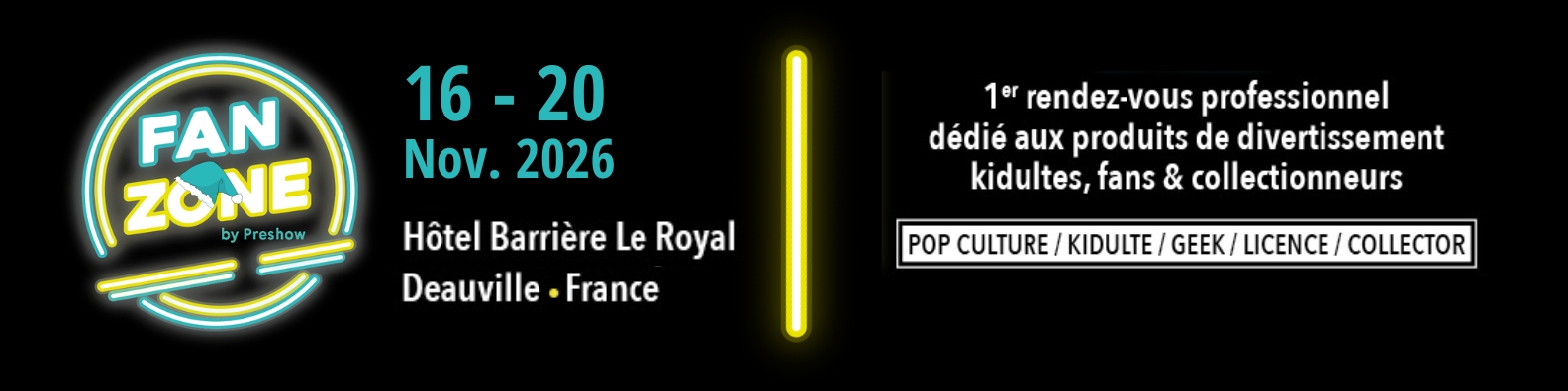 Fan Zone by Preshow Deauville du 17 au 21 novembre 2025 le seul rendez-vous dédié au produits sous licences, kidultes, fans et collectionneurs