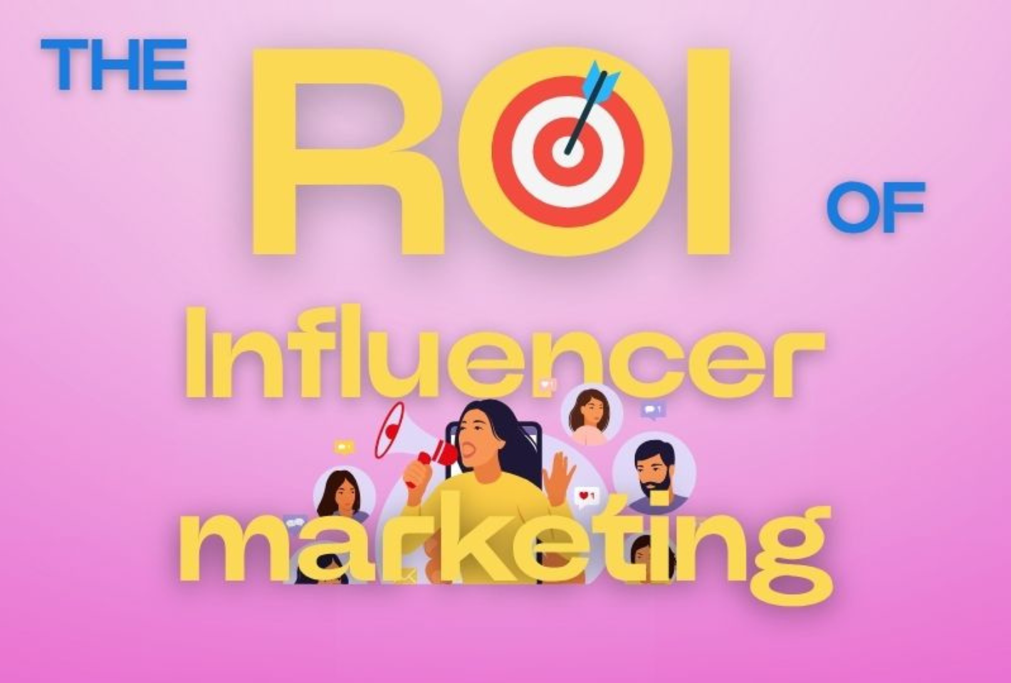 Influencers and ROI: the keys to a winning collaboration for your brand