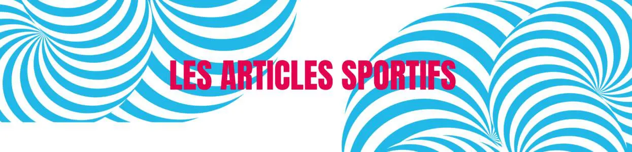 LES ARTICLES SPORTIFS À CTCO