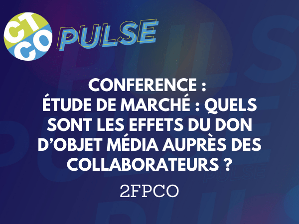 CONFÉRENCE : QUELS SONT LES EFFETS DU DON D'OBJET MEDIA AUPRÈS DES COLLABORATEURS ?