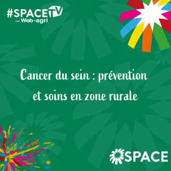 2025-SPACE TV-Cancer du sein : prévention et soins en zone rurale