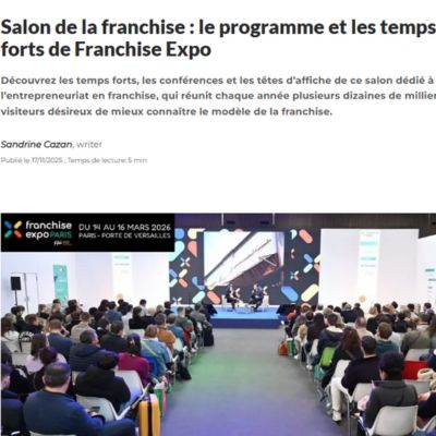 Salon de la franchise : le programme et les temps forts de Franchise Expo