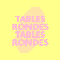 LES TABLES RONDES