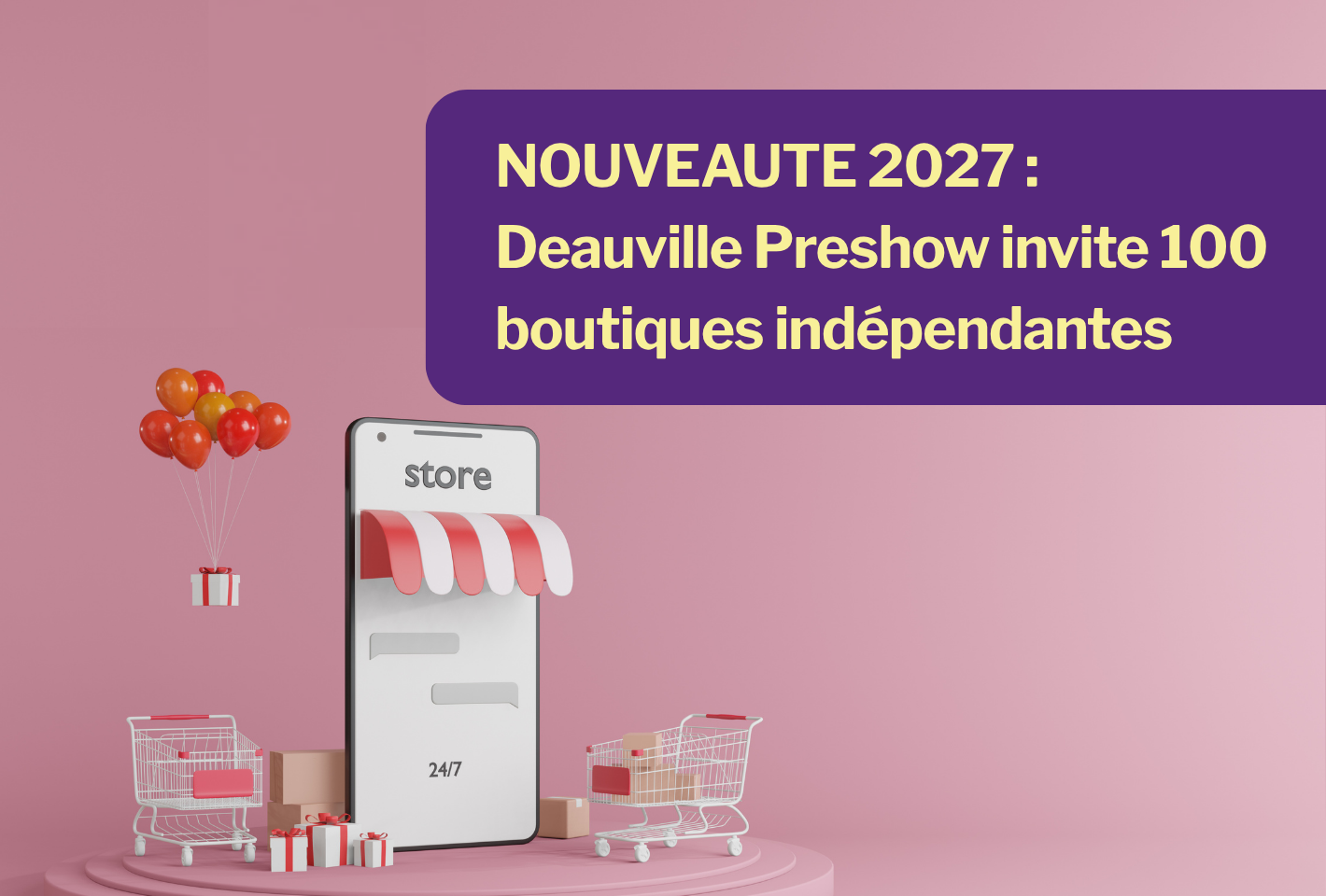 Nouveauté 2027 : Deauville Preshow invite 100 boutiques indépendantes