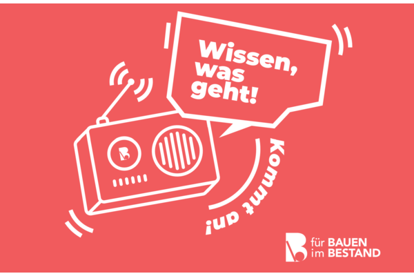 Bauen im Bestand: Wissen, was geht – und was es braucht