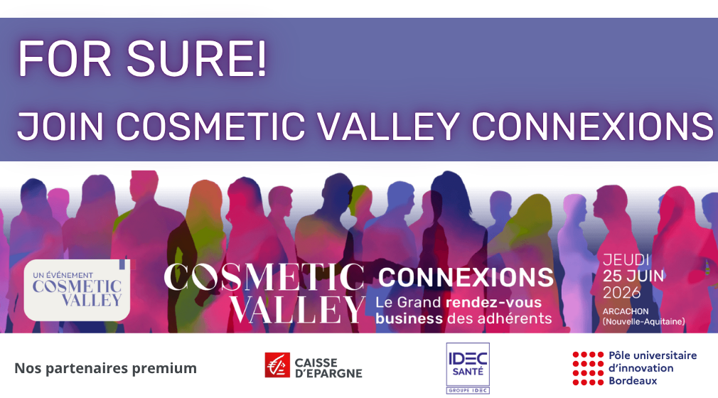 COSMETIC VALLEY CONNEXIONS : FOR SURE !