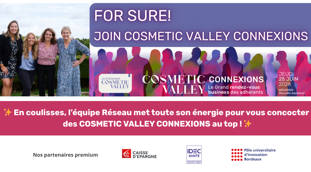 COSMETIC VALLEY CONNEXIONS : FOR SURE ! 