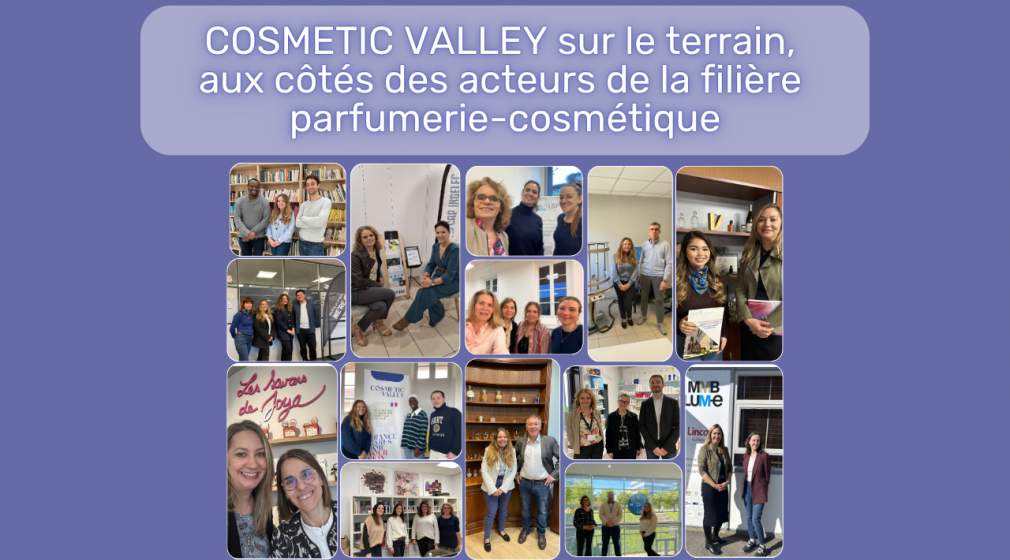 À COSMETIC VALLEY, LA RELATION AVEC LES ADHÉRENTS SE CONSTRUIT AVANT TOUT DANS L’ÉCHANGE ET LA PROXIMITÉ.