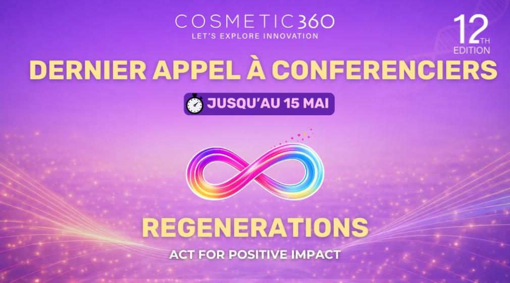 COSMETIC 360 - DERNIÈRE CHANCE POUR ÊTRE CONFÉRENCIER DANS LE PROGRAMME DE CONFÉRENCE RÉGÉNÉRATIONS.♾️ 