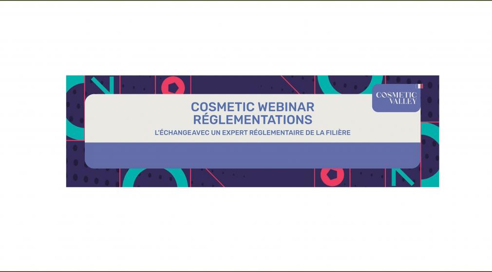 COSMETIC WEBINAIRE RÉGLEMENTATIONS