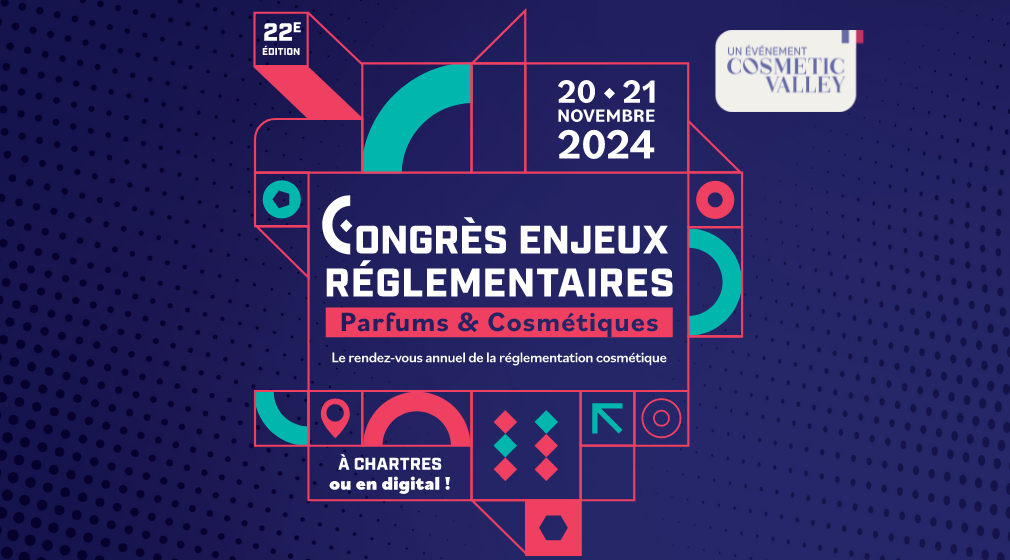 SAVE THE DATE : CONGRÈS ENJEUX RÉGLEMENTAIRES - PARFUMS & COSMÉTIQUES