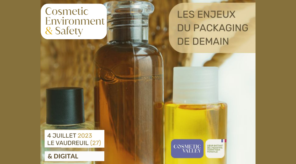 QUEL PACKAGING POUR DEMAIN ? CONGRÈS COSMETIC ENVIRONMENT & SAFETY
