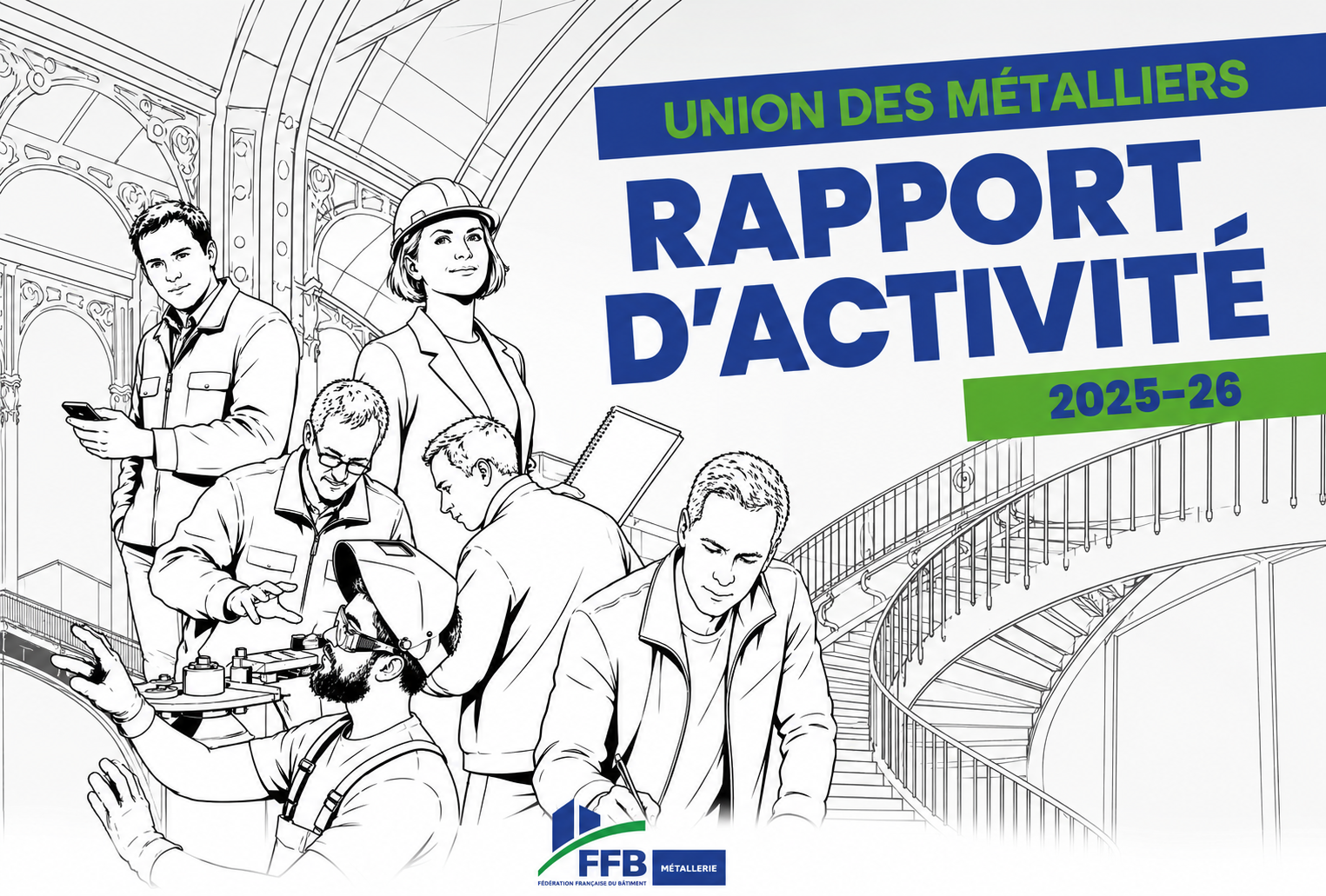 Rapport d’activité 2025-2026 de l’Union des métalliers : une filière en pleine transformation