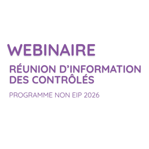 Webinaire Réunion d'information des contrôlés 2026 : programme non EIP 2026